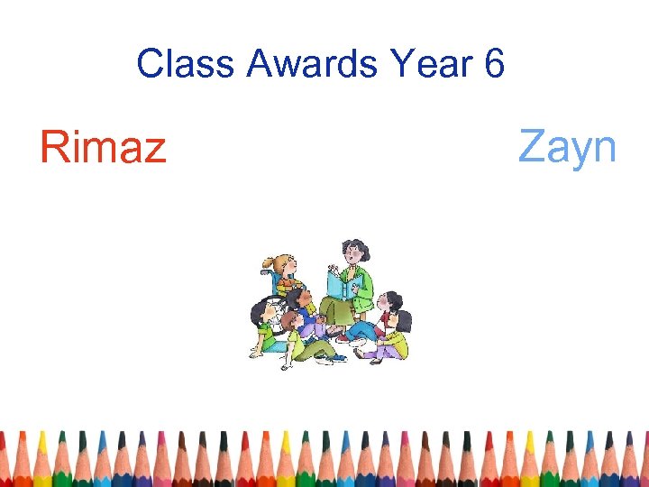 Class Awards Year 6 Rimaz Zayn 