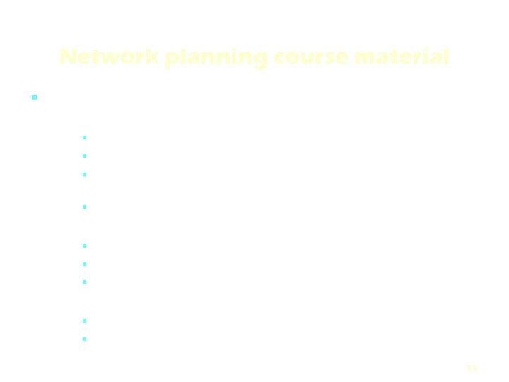 Network planning course material Contents – Network planning Activities and events Defining the structure