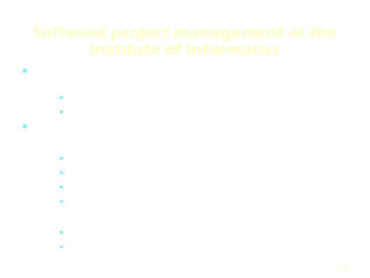 Software project management at the Institute of Informatics Starting from school year 2005/2006 there