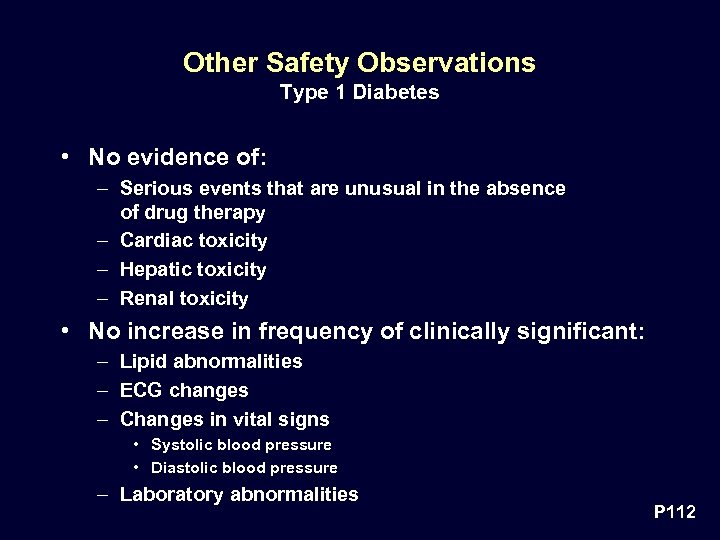 Other Safety Observations Type 1 Diabetes • No evidence of: – Serious events that