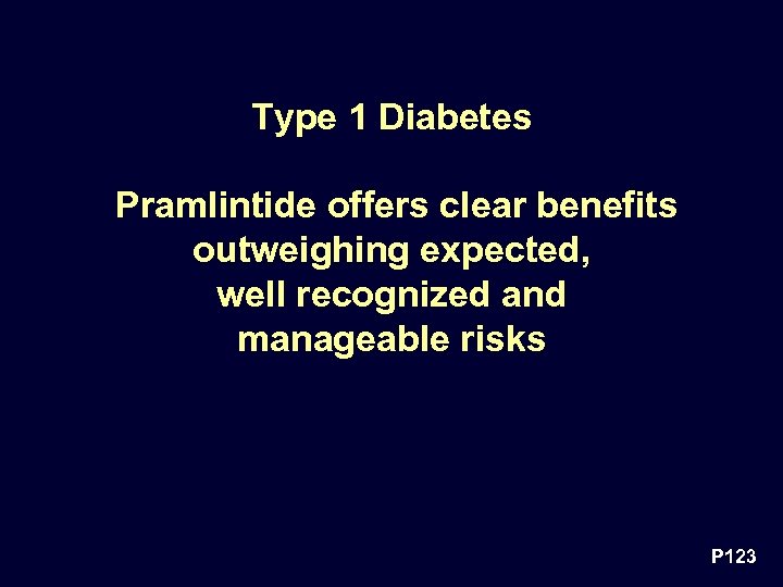 Type 1 Diabetes Pramlintide offers clear benefits outweighing expected, well recognized and manageable risks