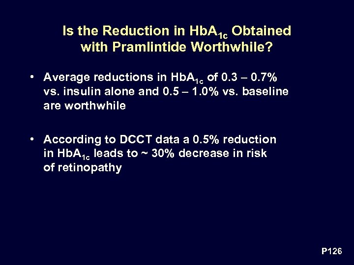 Is the Reduction in Hb. A 1 c Obtained with Pramlintide Worthwhile? • Average