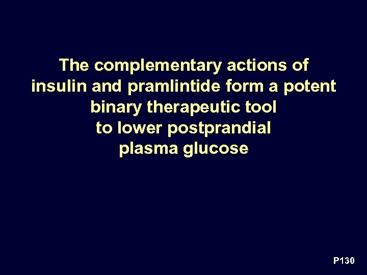 The complementary actions of insulin and pramlintide form a potent binary therapeutic tool to