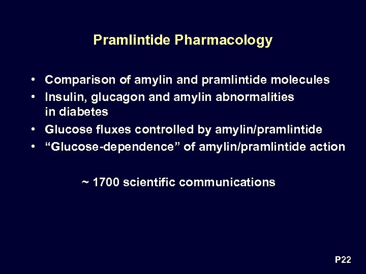 Pramlintide Pharmacology • Comparison of amylin and pramlintide molecules • Insulin, glucagon and amylin