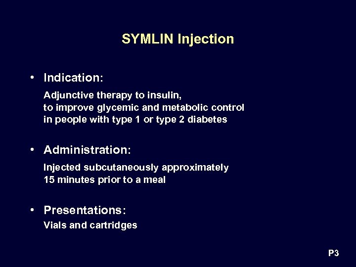SYMLIN Injection • Indication: Adjunctive therapy to insulin, to improve glycemic and metabolic control