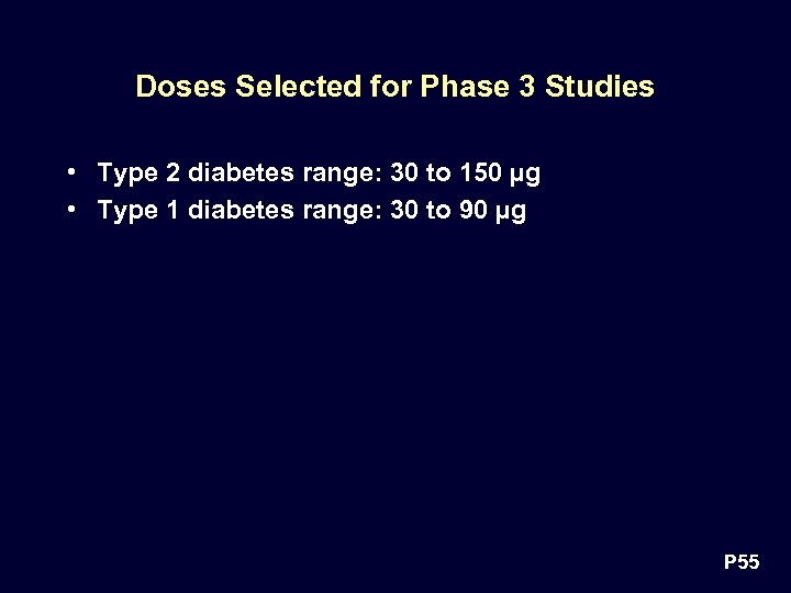 Doses Selected for Phase 3 Studies • Type 2 diabetes range: 30 to 150