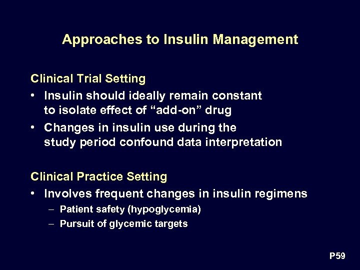 Approaches to Insulin Management Clinical Trial Setting • Insulin should ideally remain constant to