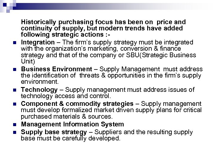 n n n Historically purchasing focus has been on price and continuity of supply,