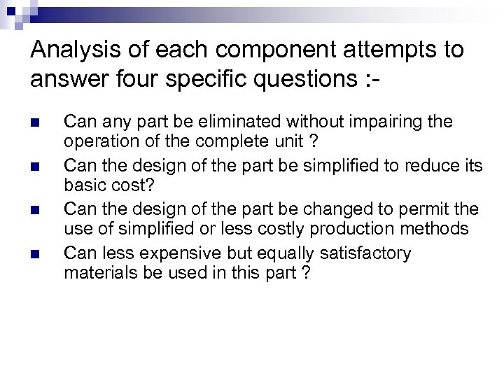 Analysis of each component attempts to answer four specific questions : n n Can