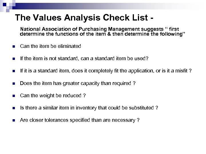 The Values Analysis Check List National Association of Purchasing Management suggests “ first determine