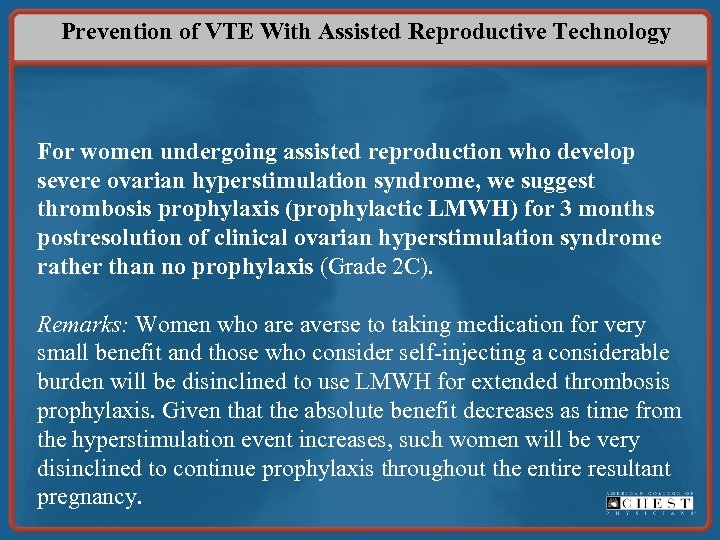 Prevention of VTE With Assisted Reproductive Technology For women undergoing assisted reproduction who develop