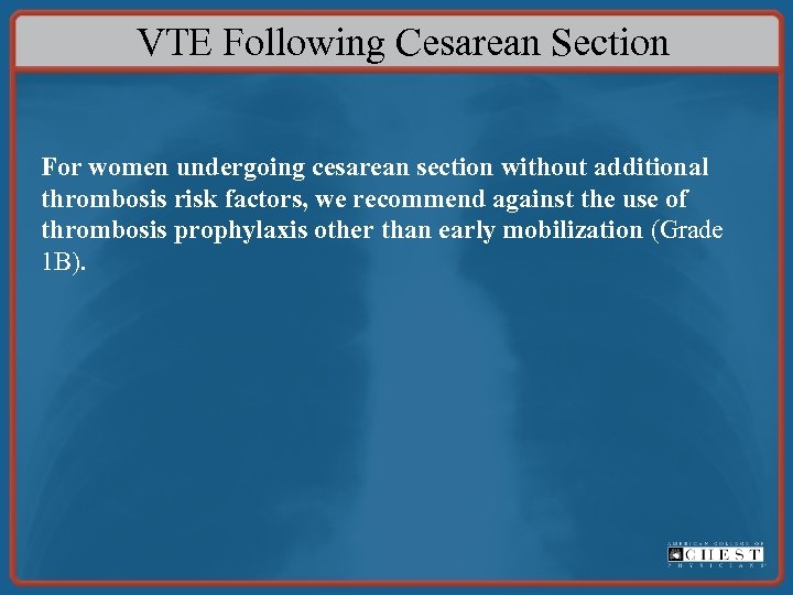 VTE Following Cesarean Section For women undergoing cesarean section without additional thrombosis risk factors,