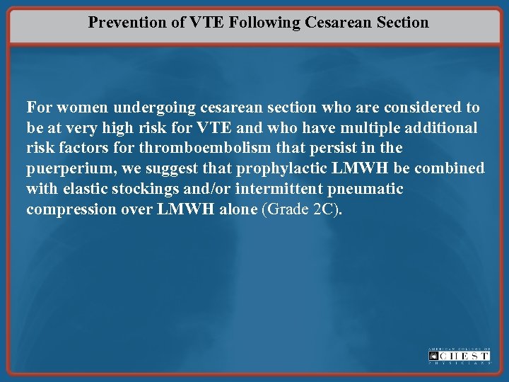 Prevention of VTE Following Cesarean Section For women undergoing cesarean section who are considered