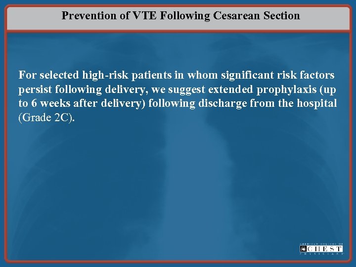 Prevention of VTE Following Cesarean Section For selected high-risk patients in whom significant risk