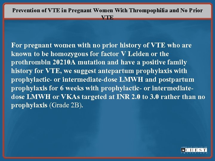 Prevention of VTE in Pregnant Women With Thrompophilia and No Prior VTE For pregnant