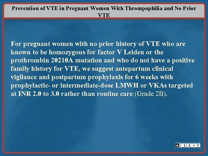 Prevention of VTE in Pregnant Women With Thrompophilia and No Prior VTE For pregnant