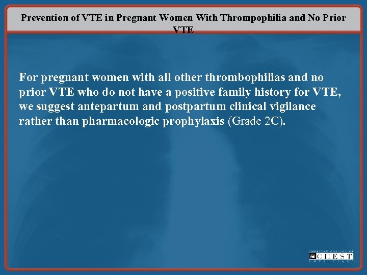 Prevention of VTE in Pregnant Women With Thrompophilia and No Prior VTE For pregnant