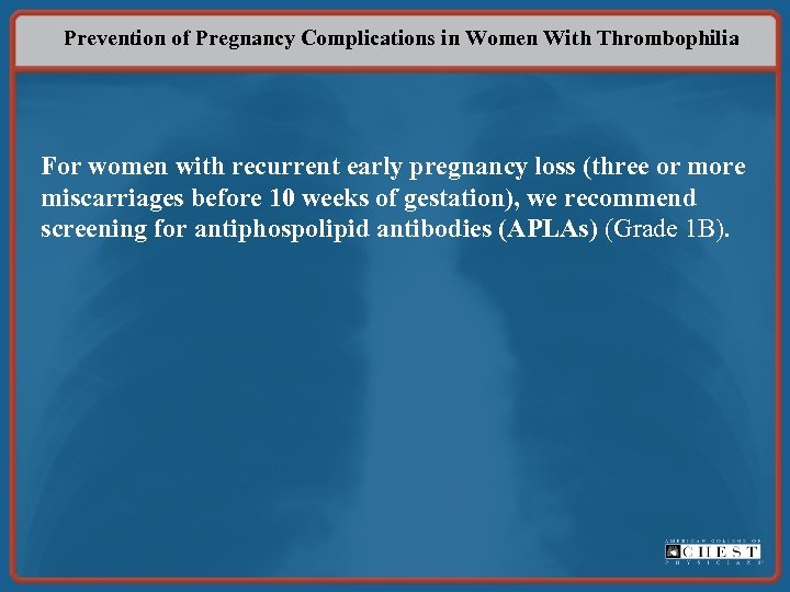 Prevention of Pregnancy Complications in Women With Thrombophilia For women with recurrent early pregnancy