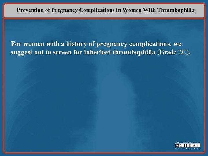 Prevention of Pregnancy Complications in Women With Thrombophilia For women with a history of