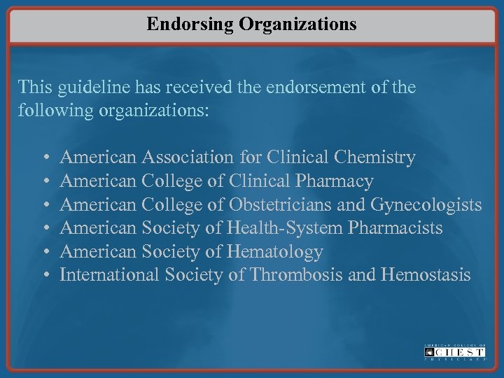 Endorsing Organizations This guideline has received the endorsement of the following organizations: • American