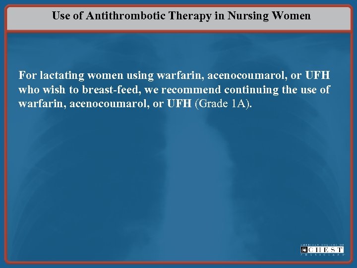 Use of Antithrombotic Therapy in Nursing Women For lactating women using warfarin, acenocoumarol, or