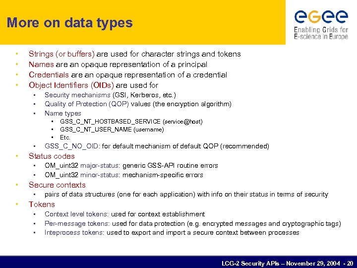 More on data types • • Strings (or buffers) are used for character strings