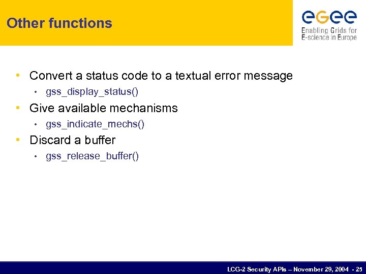 Other functions • Convert a status code to a textual error message • gss_display_status()