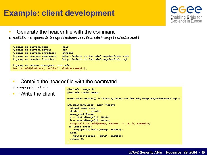Example: client development • Generate the header file with the command $ wsdl 2