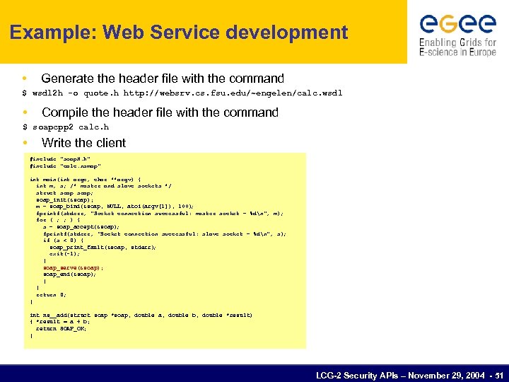 Example: Web Service development • Generate the header file with the command $ wsdl