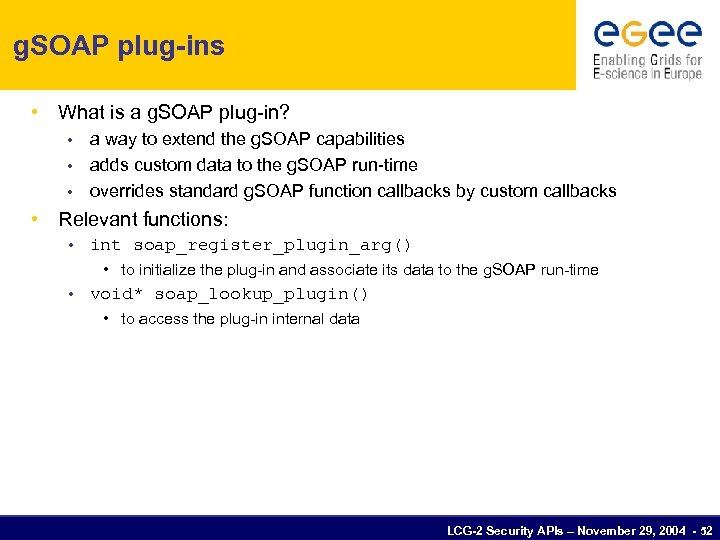 g. SOAP plug-ins • What is a g. SOAP plug-in? a way to extend