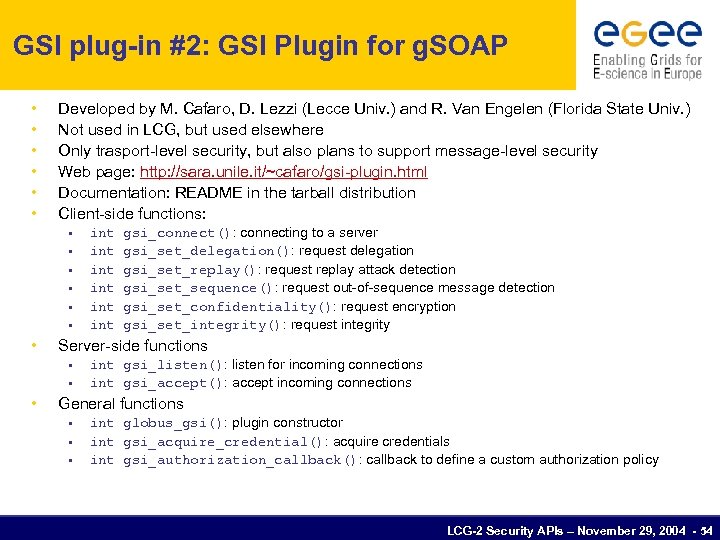 GSI plug-in #2: GSI Plugin for g. SOAP • • • Developed by M.