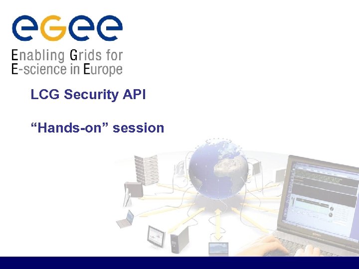 LCG Security API “Hands-on” session 