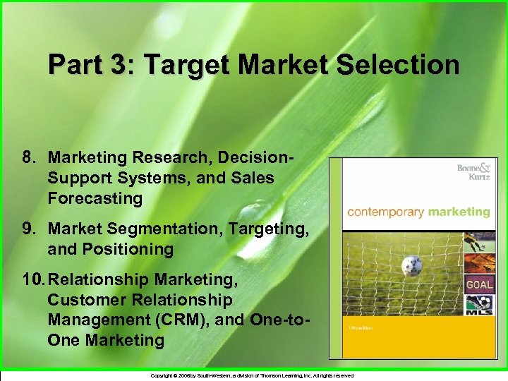 Part 3: Target Market Selection 8. Marketing Research, Decision. Support Systems, and Sales Forecasting