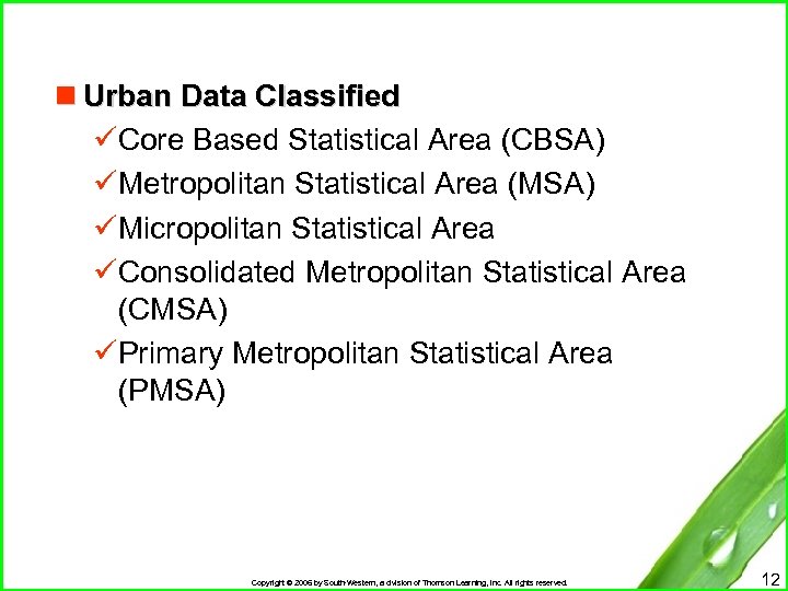n Urban Data Classified üCore Based Statistical Area (CBSA) üMetropolitan Statistical Area (MSA) üMicropolitan