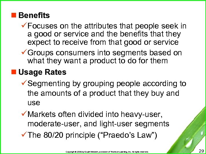 n Benefits üFocuses on the attributes that people seek in a good or service