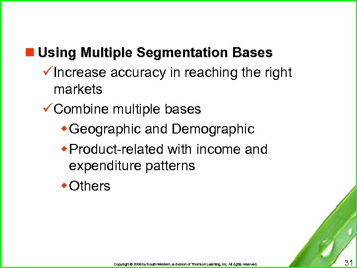 n Using Multiple Segmentation Bases üIncrease accuracy in reaching the right markets üCombine multiple