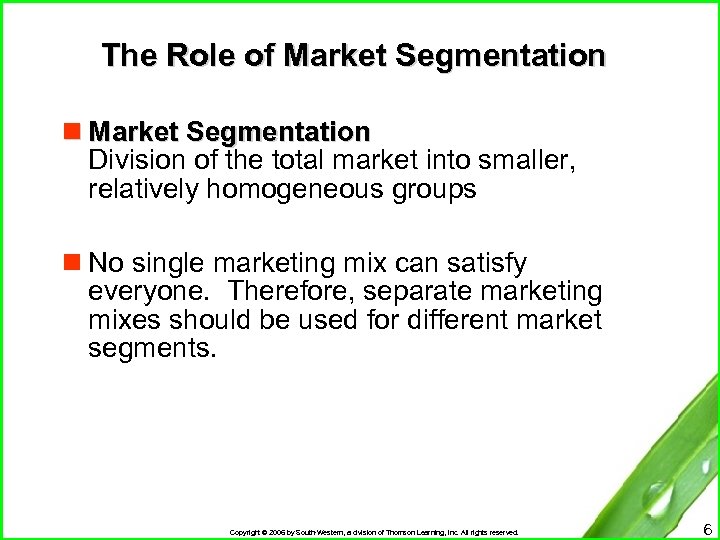 The Role of Market Segmentation n Market Segmentation Division of the total market into