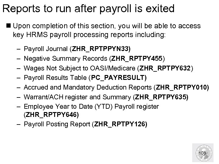 Reports to run after payroll is exited n Upon completion of this section, you