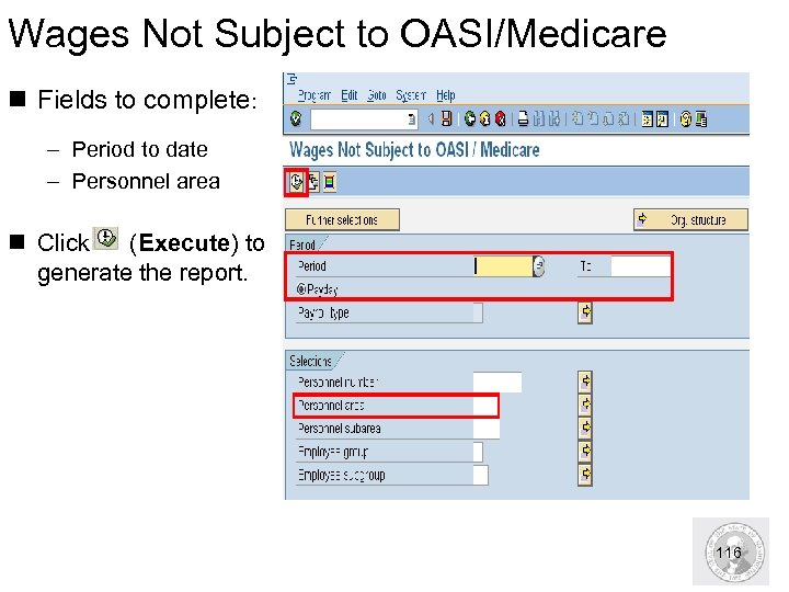 Wages Not Subject to OASI/Medicare n Fields to complete: – Period to date –