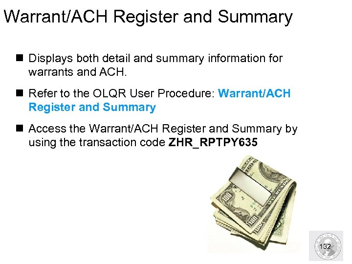 Warrant/ACH Register and Summary n Displays both detail and summary information for warrants and