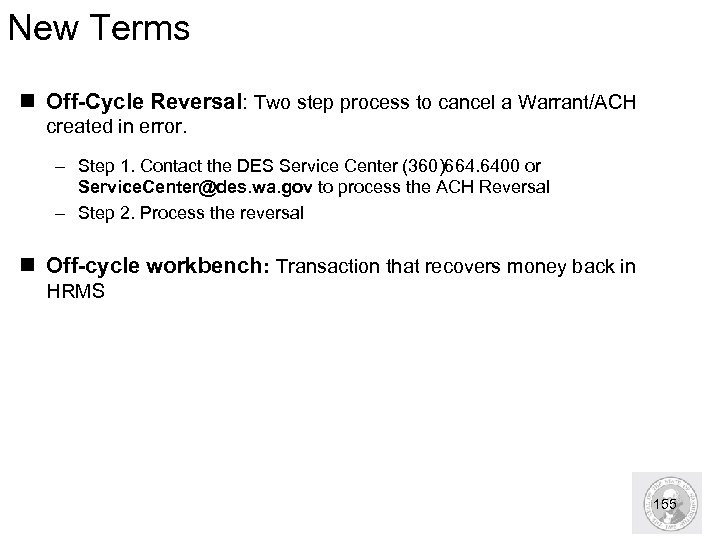 New Terms n Off-Cycle Reversal: Two step process to cancel a Warrant/ACH created in