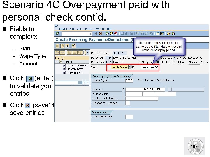 Scenario 4 C Overpayment paid with personal check cont’d. n Fields to complete: –