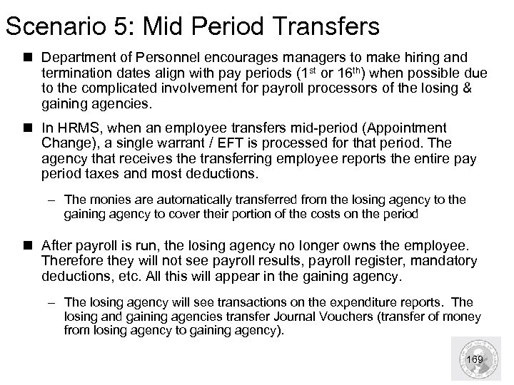 Scenario 5: Mid Period Transfers n Department of Personnel encourages managers to make hiring
