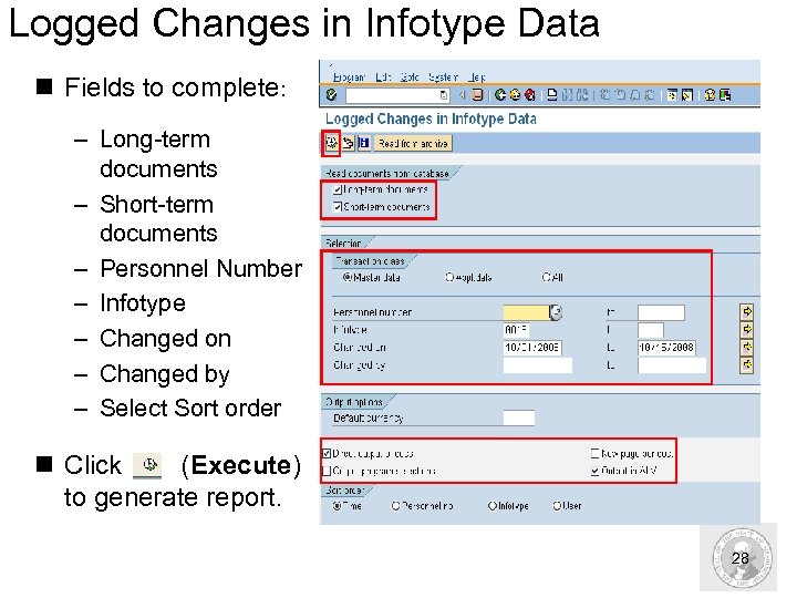 Logged Changes in Infotype Data n Fields to complete: – Long-term documents – Short-term