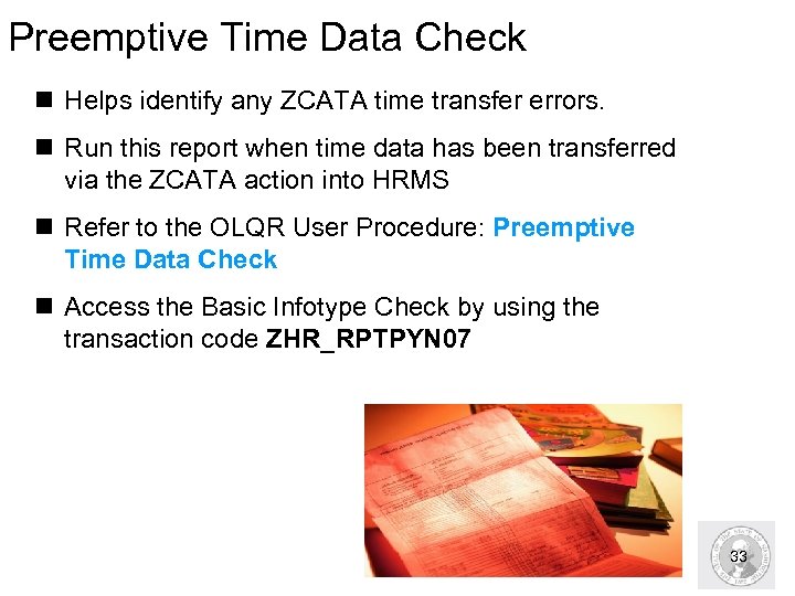 Preemptive Time Data Check n Helps identify any ZCATA time transfer errors. n Run