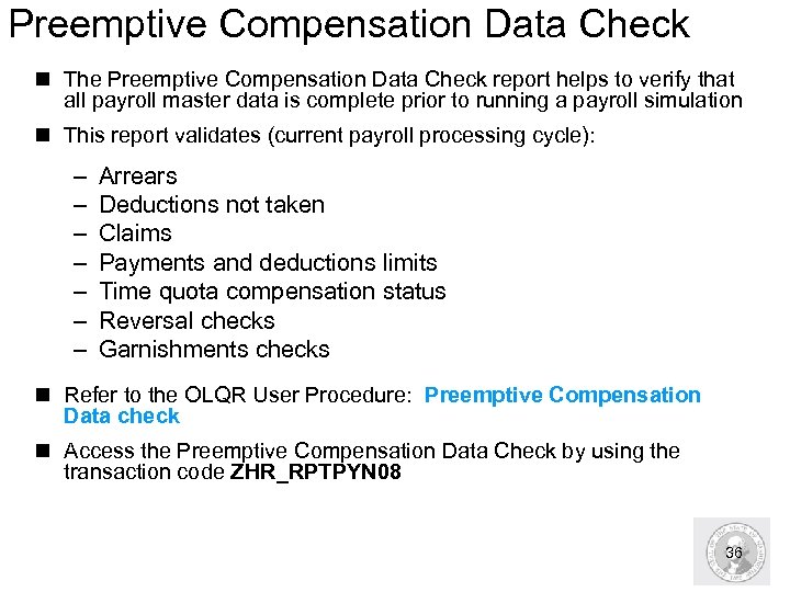 Preemptive Compensation Data Check n The Preemptive Compensation Data Check report helps to verify