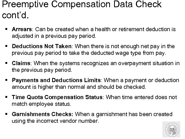 Preemptive Compensation Data Check cont’d. § Arrears: Can be created when a health or