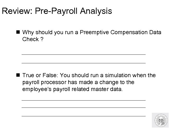 Review: Pre-Payroll Analysis n Why should you run a Preemptive Compensation Data Check ?