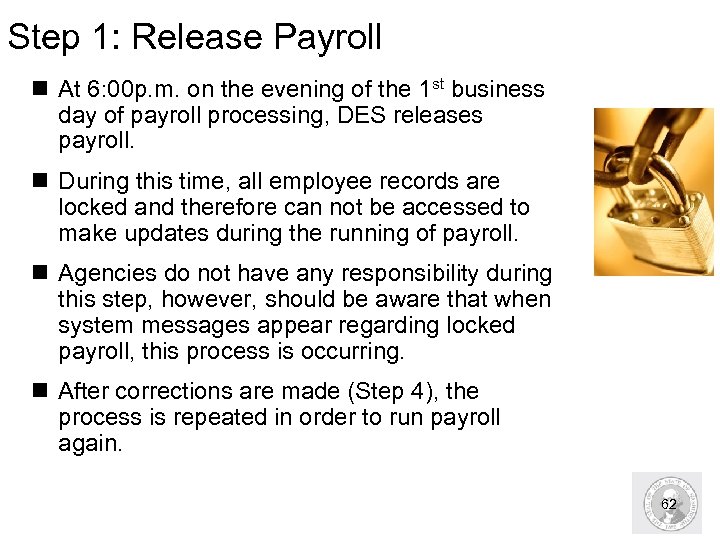 Step 1: Release Payroll n At 6: 00 p. m. on the evening of
