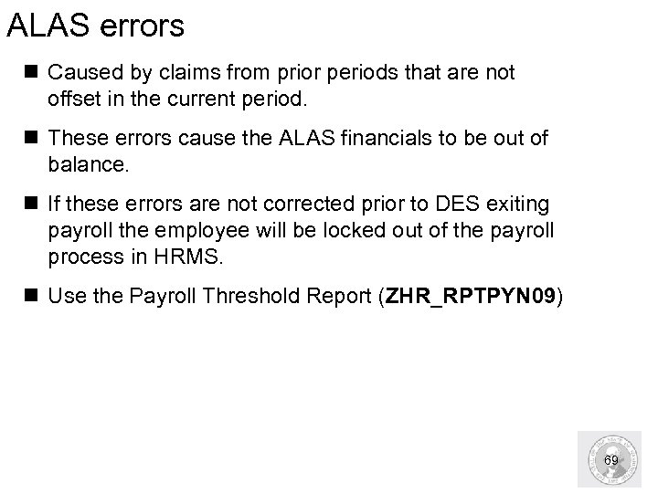 ALAS errors n Caused by claims from prior periods that are not offset in